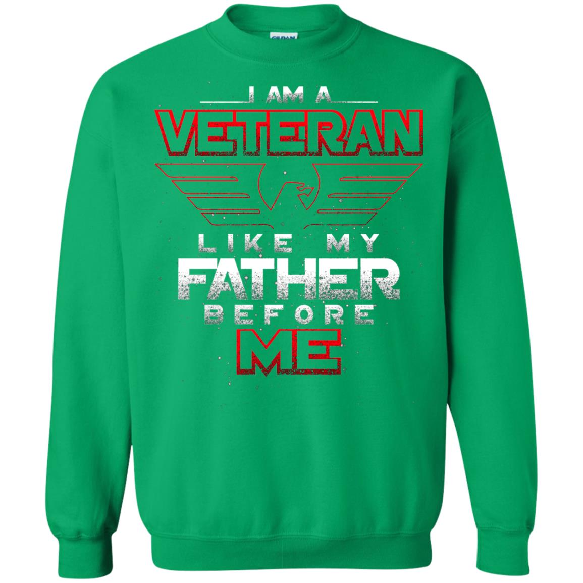 I Am A Veteran Like My Father Before Me Veteran Shirt Irish Green