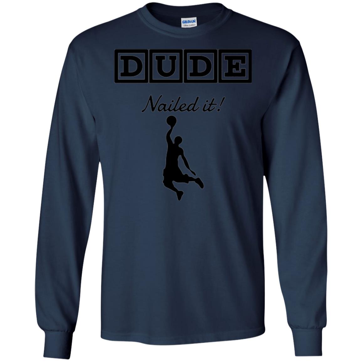 Basketball Lovers T-shirt Dude Nailed It Navy