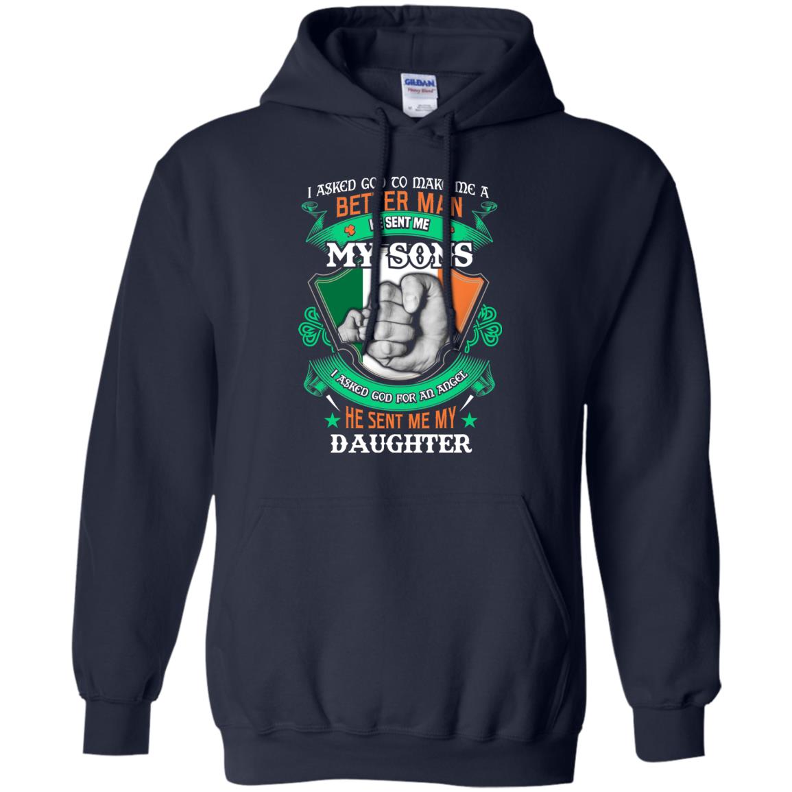 He Sent Me My Sons He Sent Me My Daughter Saint Patrick's Day Shirt For Dad Navy