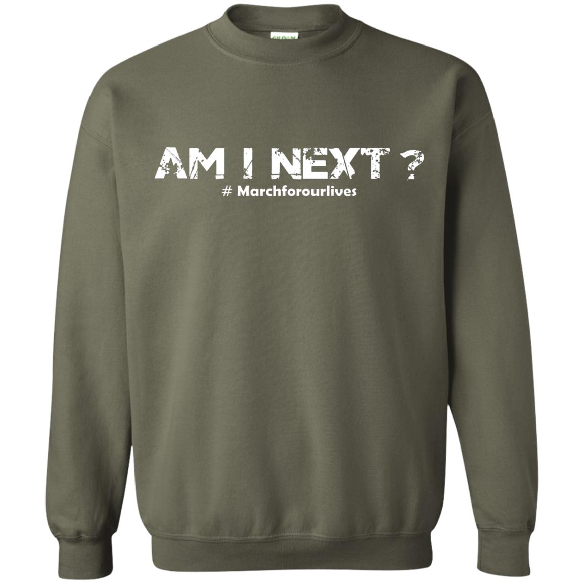 Am I Next Hash Tag March For Our Lives Gun Control T-shirt Military Green