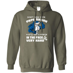 Don't Mess With Papa Shark You'll Get A Punch In The Face Very Hard Family Shark ShirtG185 Gildan Pullover Hoodie 8 oz.