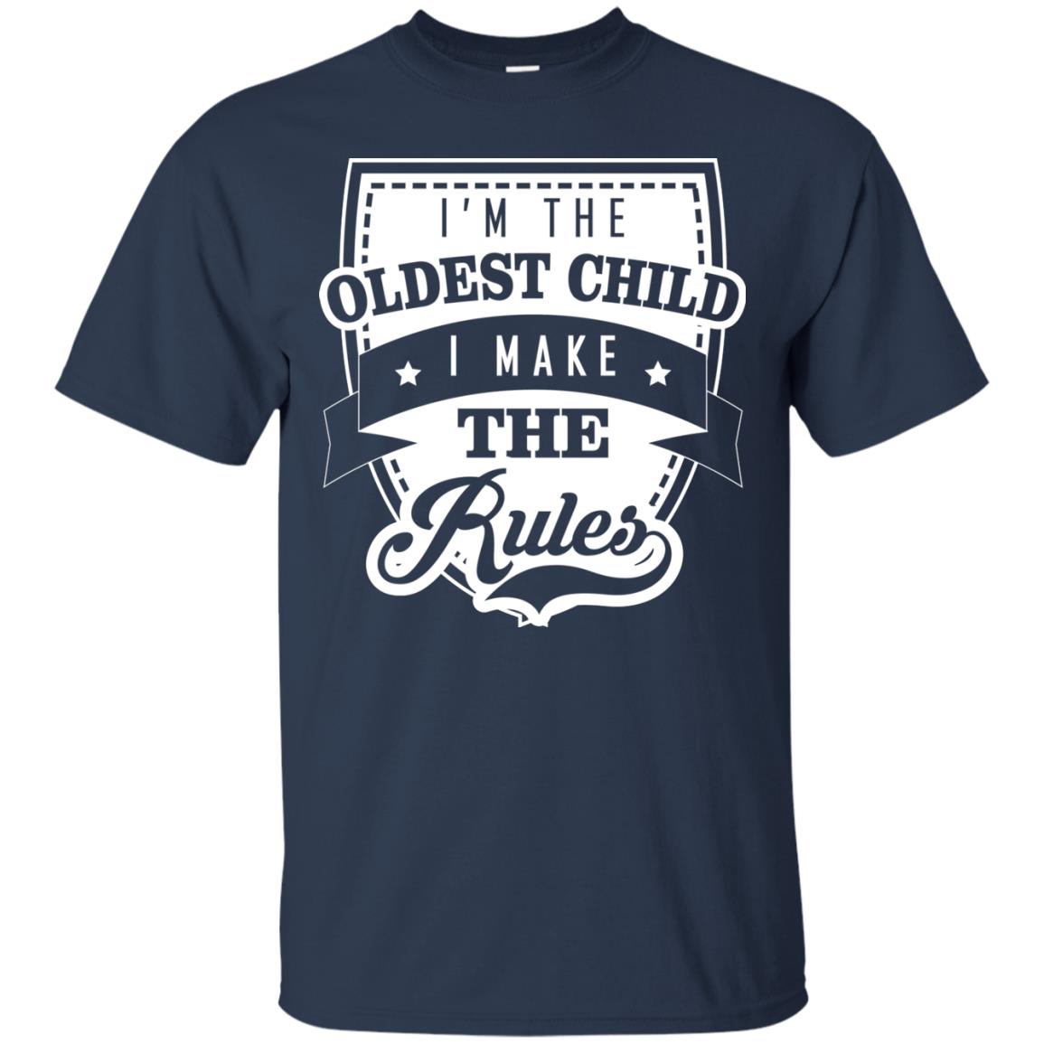 I'm The Oldest Child I Make The Rules Cool Family Shirt For Boys And Girls Navy