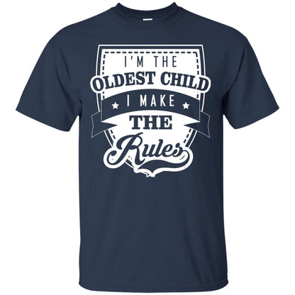 I'm The Oldest Child I Make The Rules Cool Family Shirt For Boys And Girls Navy