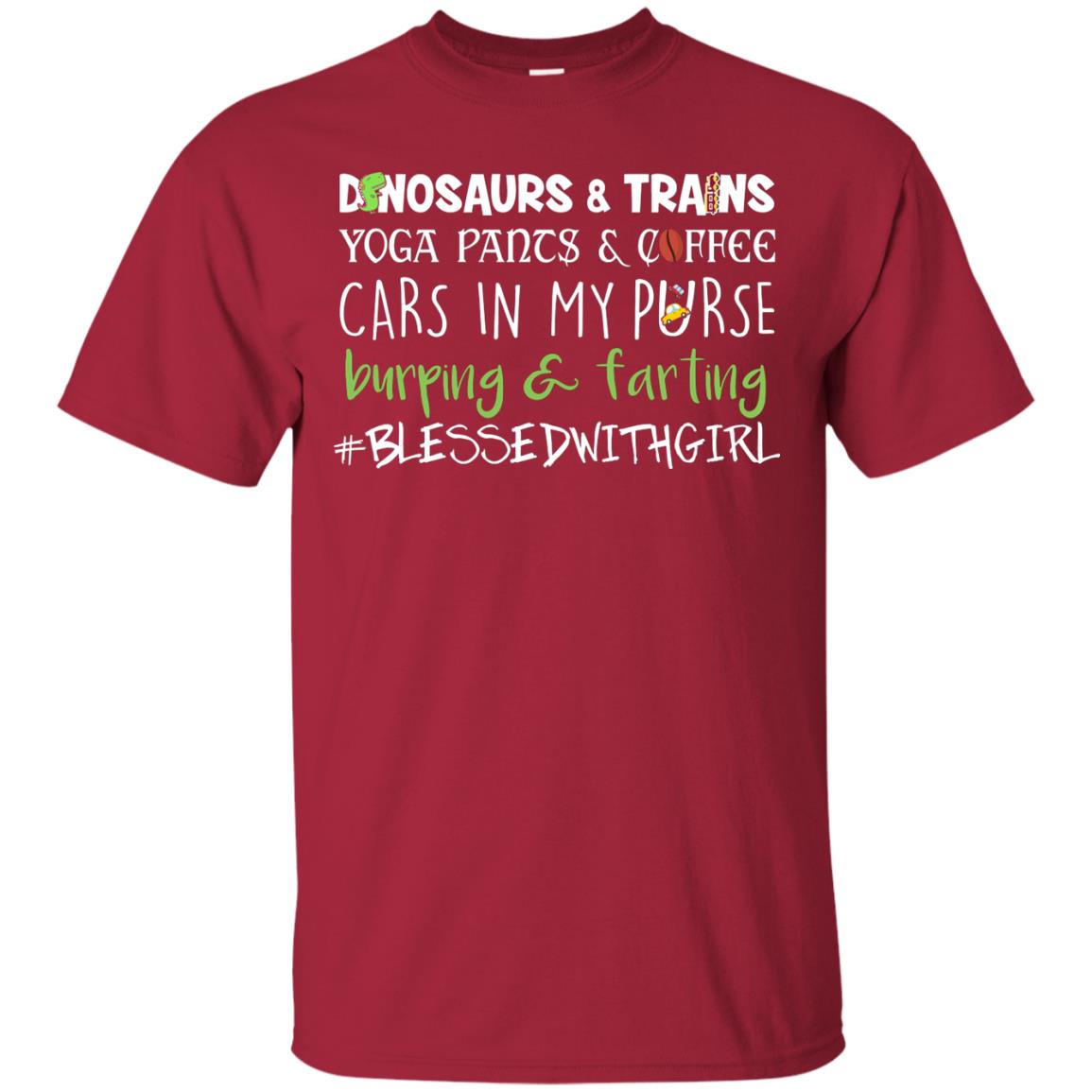 Dinosaurs And Trains Yoga Pants Coffee Cars In My Purse Buring Farting Mom Of Girls Shirt Cardinal