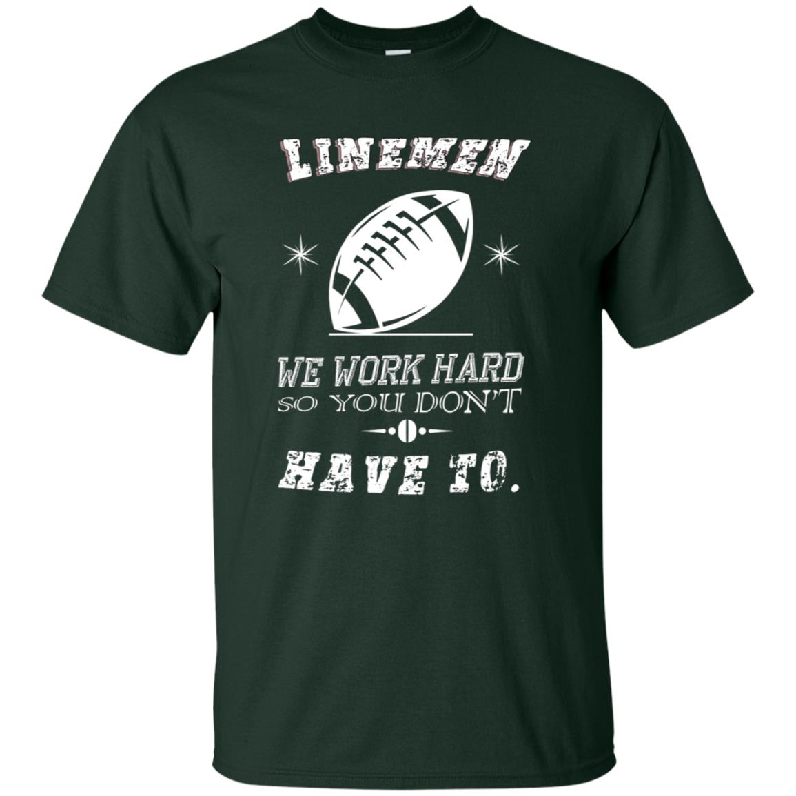 Linemen We Work Hard So You Dont Have To Baseball Gift Shirt Forest