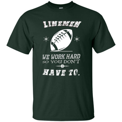 Linemen We Work Hard So You Dont Have To Baseball Gift Shirt Forest