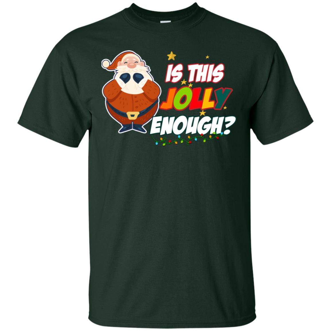 Is This Jolly Enough Santa Claus X-mas Quote Shirt Forest