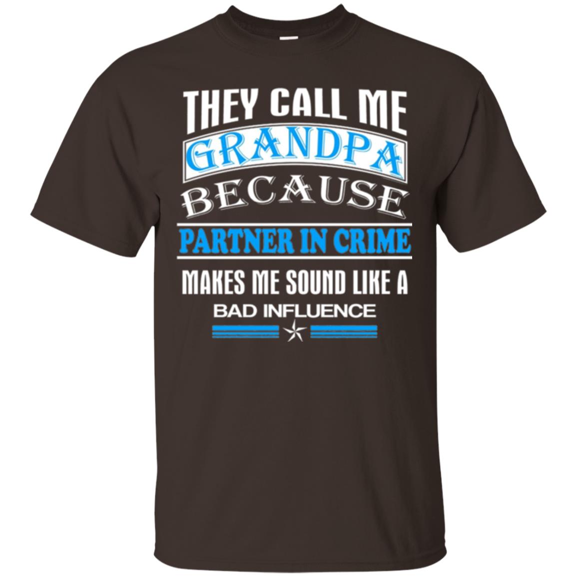 They Call Me Grandpa Because Partner In Crime Papa T-shirt Dark Chocolate