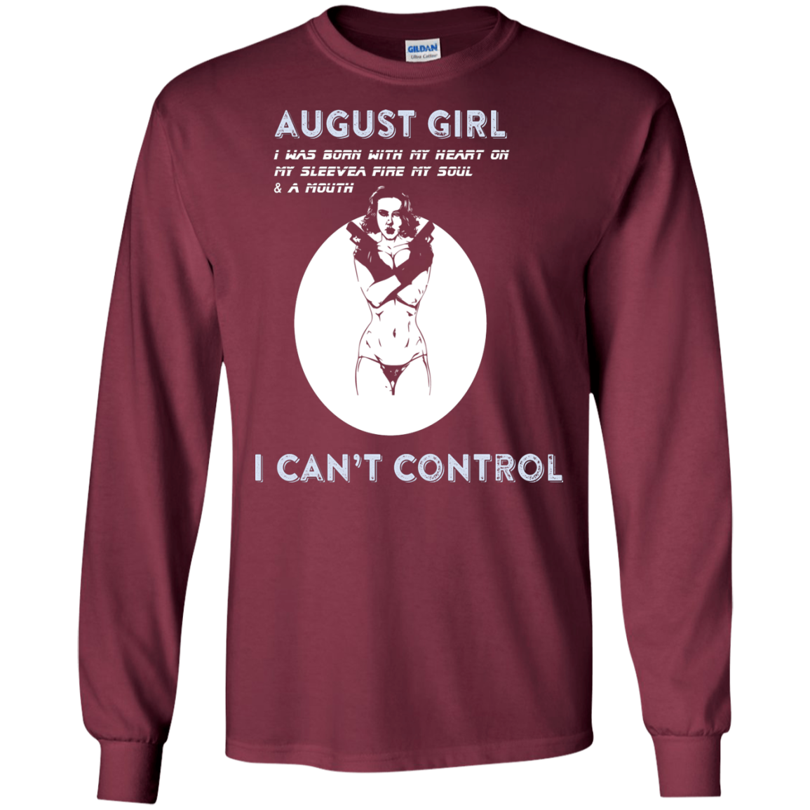 August Girl I Was Born With My Heart T-shirt Maroon