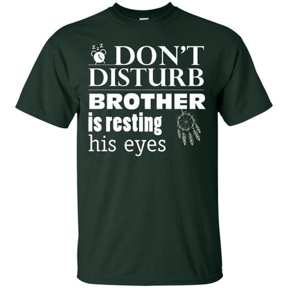 Don't Disturb Brother Is Resting His Eyes Funny Brother Shirt Forest