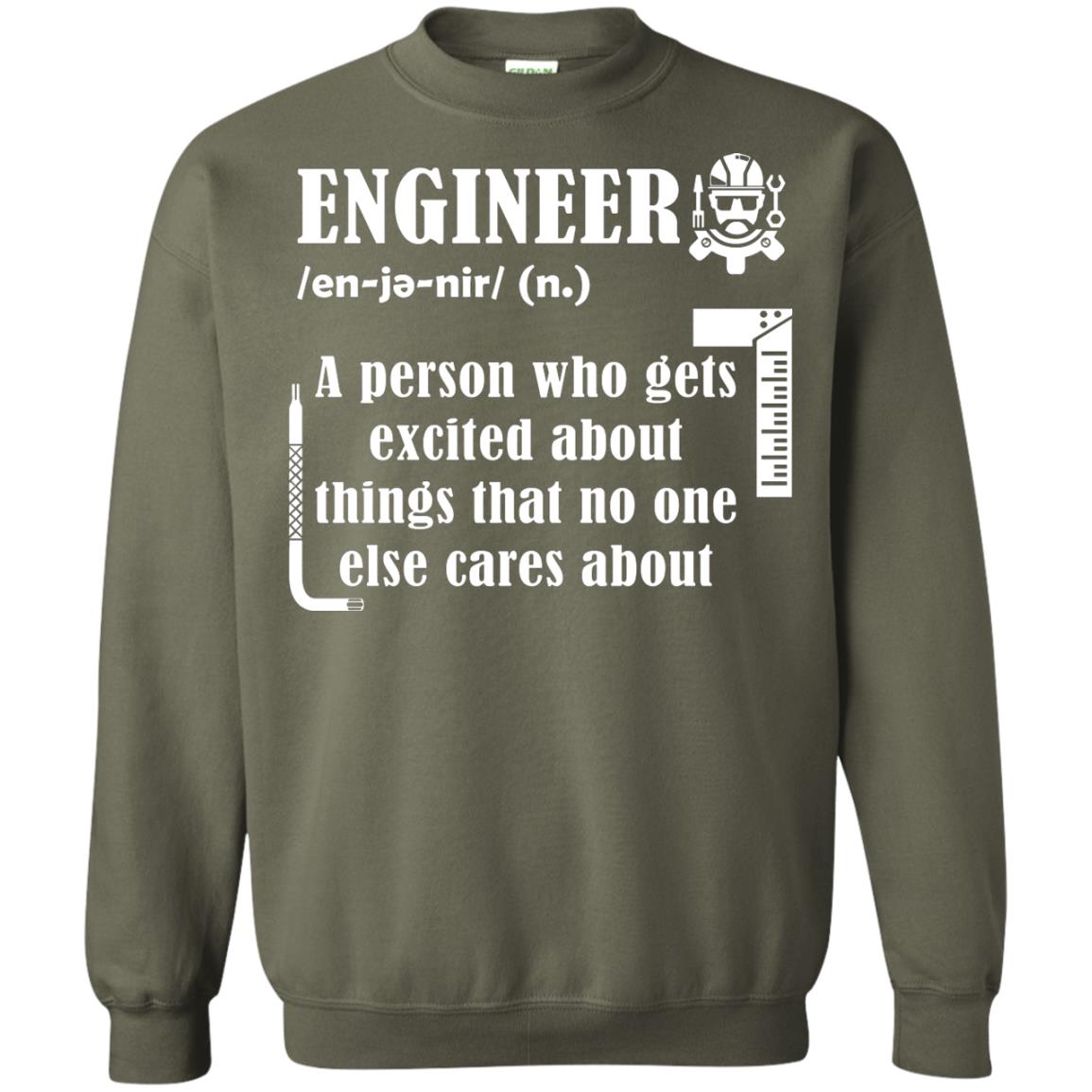 Engineer T-shirt A Person Who Gets Excited About Military Green