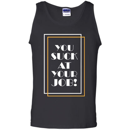 You Suck At Your Job Shirt Black