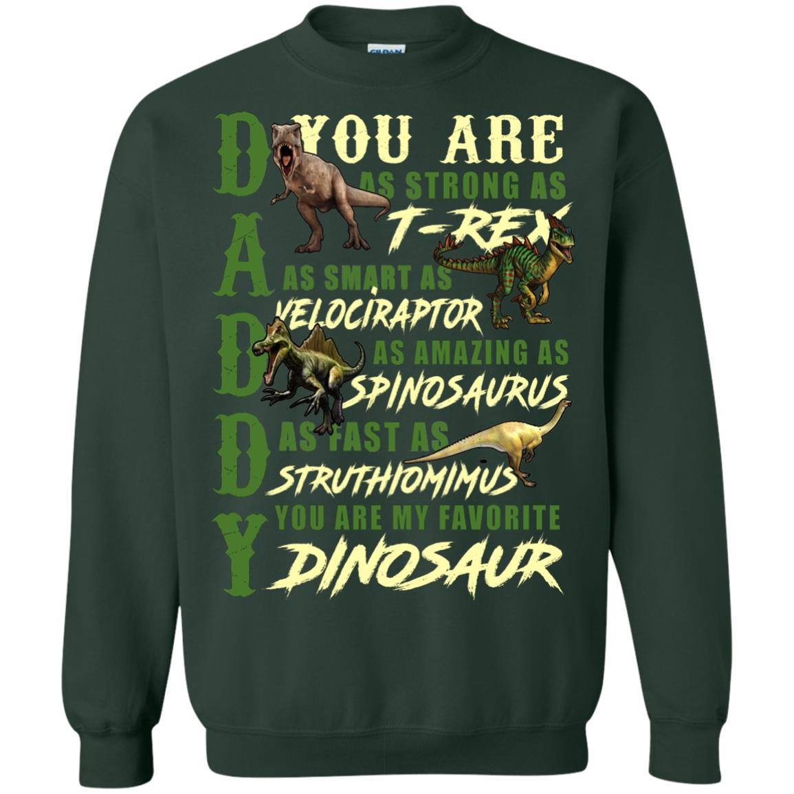 Daddy You Are My Favorite Dinosaur Shirt For Father_s Day Forest Green