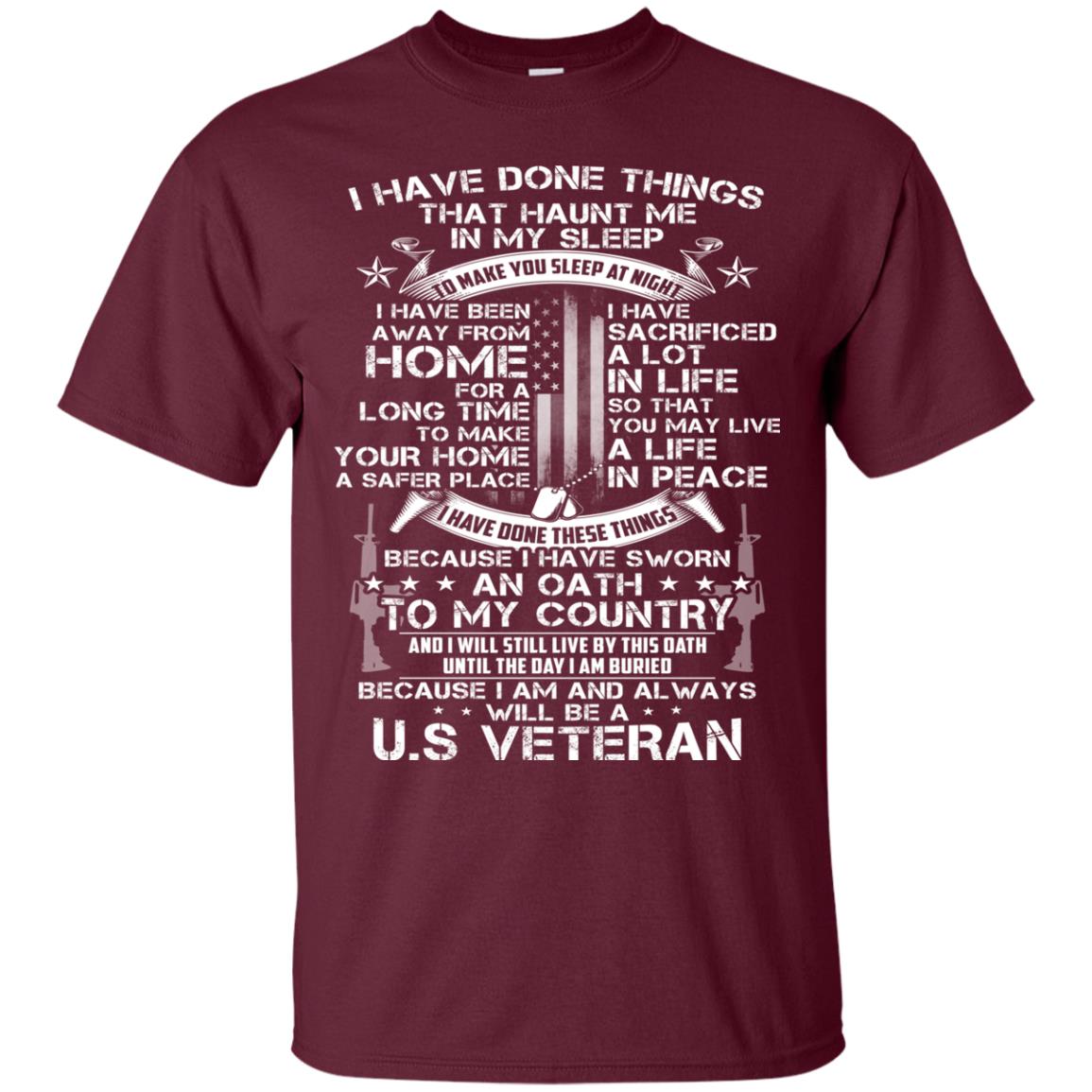 I Have Done Things That Haunt Me In My Sleep Us Veteran Shirt Maroon