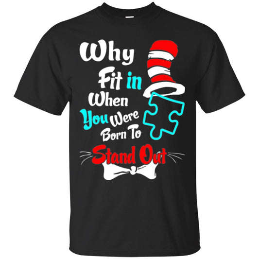 Why Fit In When You Were Born To Stand Out Autism Awareness T-shirt Black