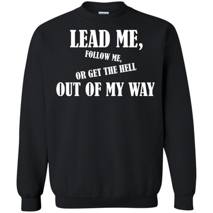 Veteran T-shirt Lead Me Follow Me Or Get The Hell Out Of My Way Black