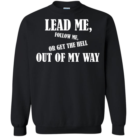 Veteran T-shirt Lead Me Follow Me Or Get The Hell Out Of My Way Black