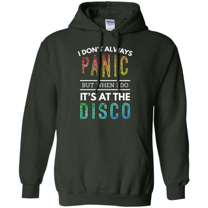 Disco Lovers T-shirt Don_t Always Panic But When I Do It_s At The Disco Forest Green