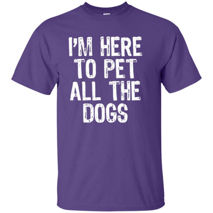 I_m Here To Pet All The Dogs Dog Lover T-shirt Purple