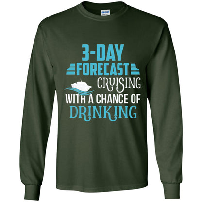Funny Cruise T-shirt Forecast Cruising With A Chance Forest Green