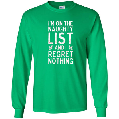 Christmas T-shirt I_m On The Naughty And I Regret Nothing Irish Green