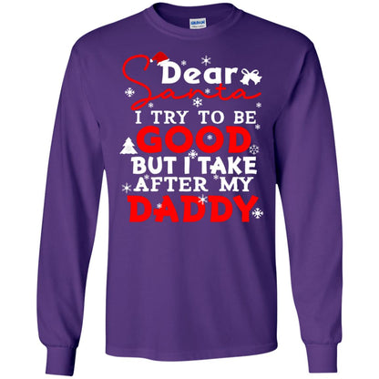 Dear Santa I Try To Be Good But I Take After My Daddy Ugly Christmas Family Matching Shirt Purple