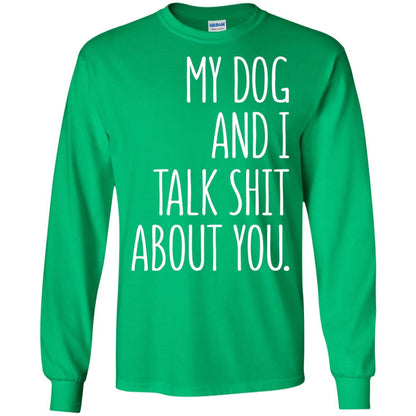 Dog Lovers T-shirt My Dog And I Talk About You Irish Green