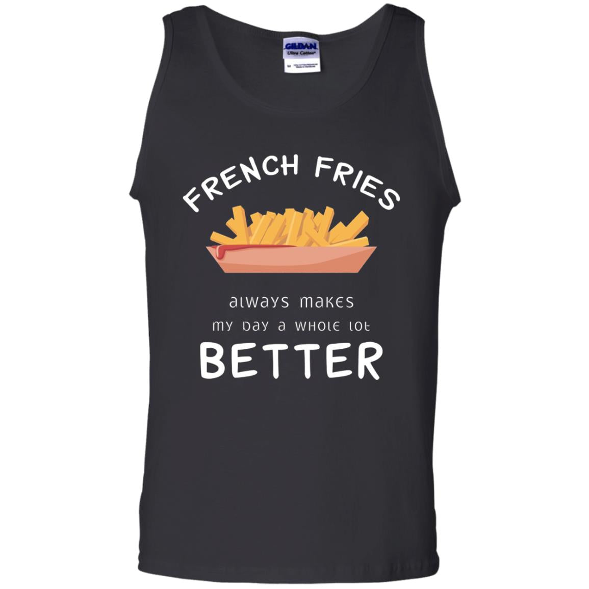 French Fries Always Makes My Day A Whole Lot Better T-shirt Black