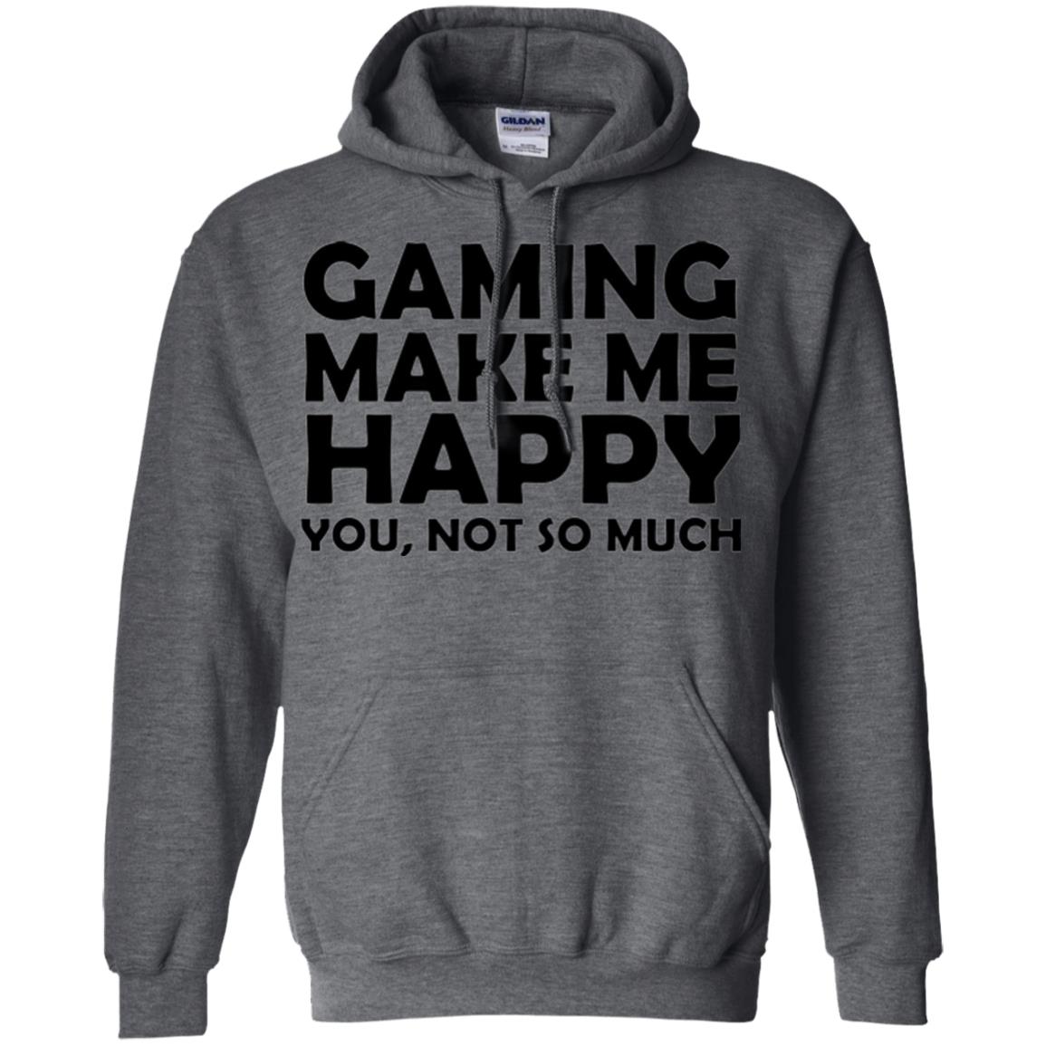 Gaming T-shirt Gaming Makes Me Happy You Not So Much Dark Heather