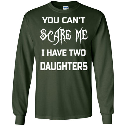 Daddy T-shirt You Can_t Scare Me I Have Two Daughters Forest Green