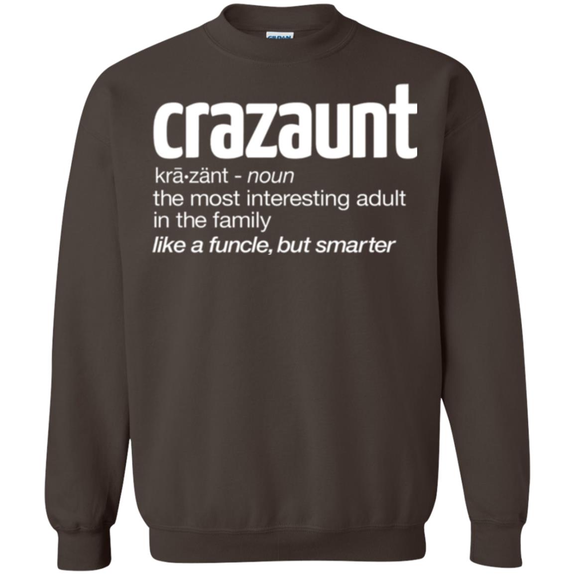 Aunt T-shirt The Most Interesting Adult In The Family Like A Funcle But Smarter Dark Chocolate