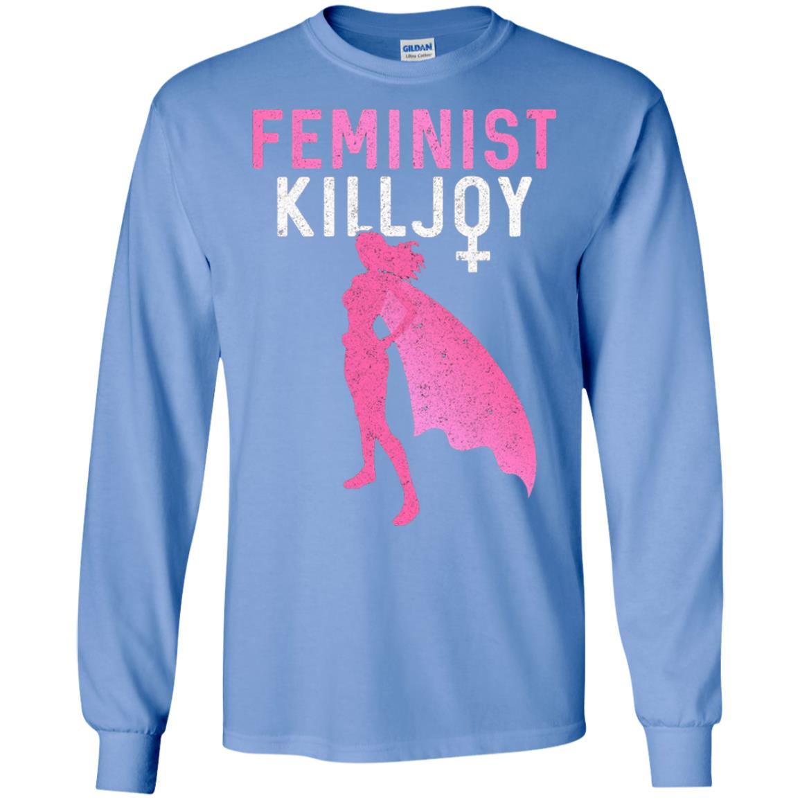 Feminist Killjoy Proud Female T-shirt Carolina Blue