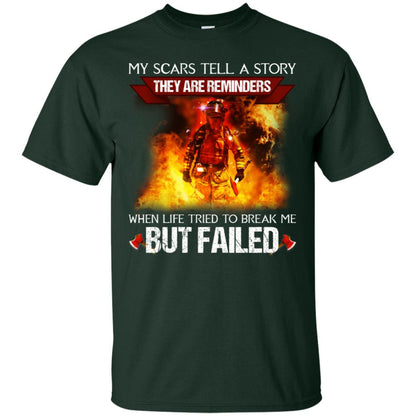 My Scars Tell A Story They Are Reminders When Life Tried To Break Me But Failed Shirt Forest