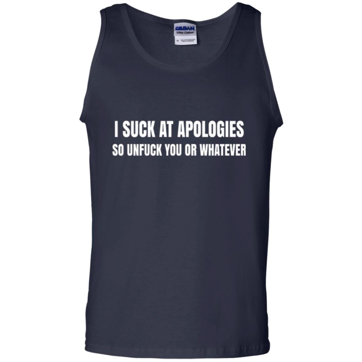 I Suck At Apologies So Unfuck You T-shirt Navy