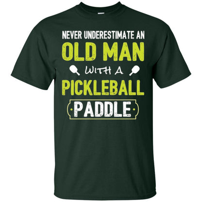 Pickleball T-shirt Never Underestimate Old Man Forest Green