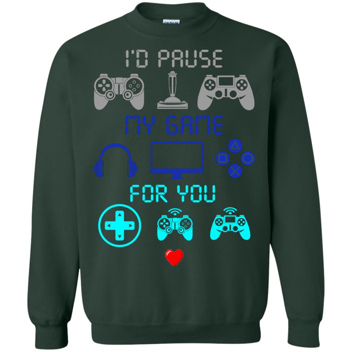 Gamer T-shirt I'd Pause My Game For You Forest Green