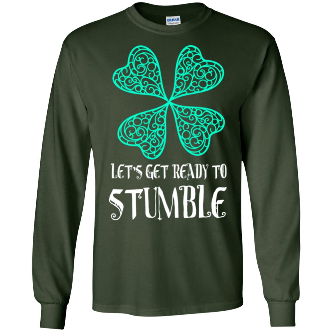 Stain Patrick's Day T-shirt Let's Get Ready To Stumble Forest Green
