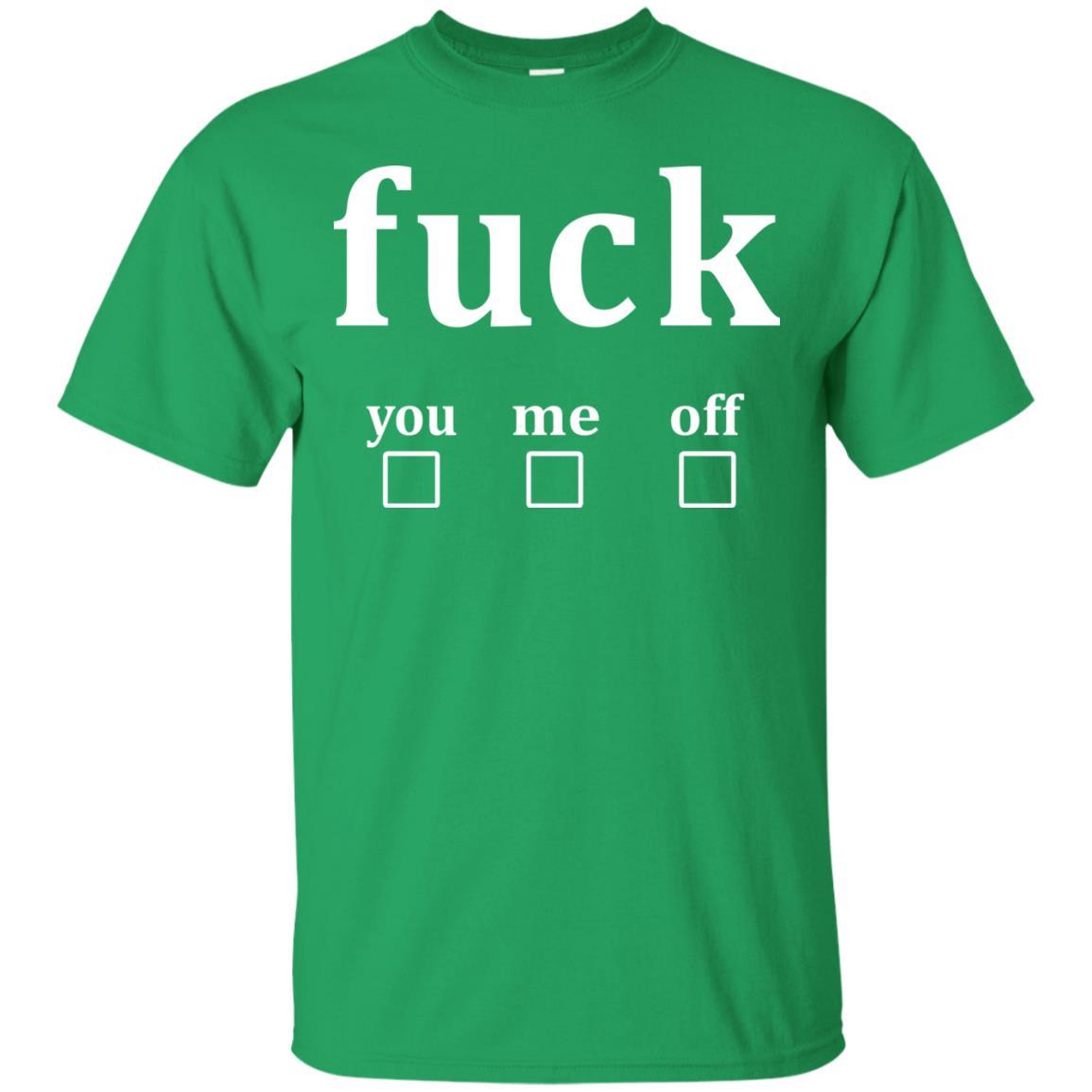 Fuck You Me Off Shirt Irish Green