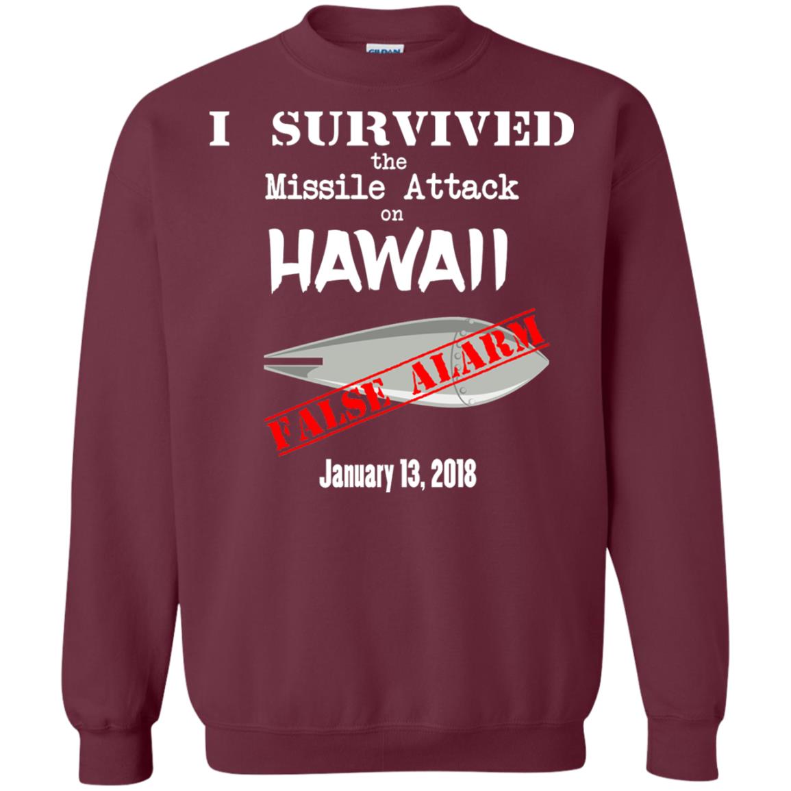 Hawaii Missile Attack Survivor False Alarm T Shirt Maroon