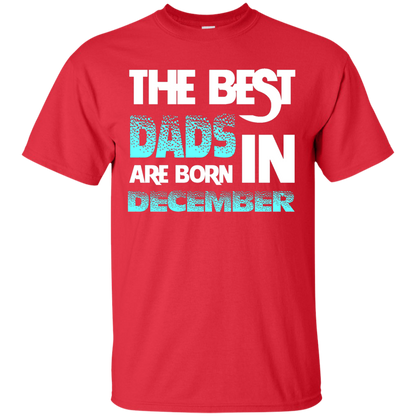 Daddy T-shirt The Best Dads Are Born In December Red