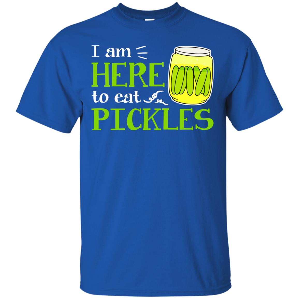I Am Here To Eat Pickles Pickle Lover T-shirt Royal