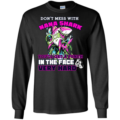 Don't Mess With Nana Shark You'll Get A Punch In The Face Very Hard Family Shark Shirt Black