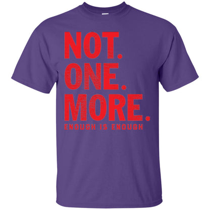 Not One More Enough Is Enough Anti Gun T-shirt Purple