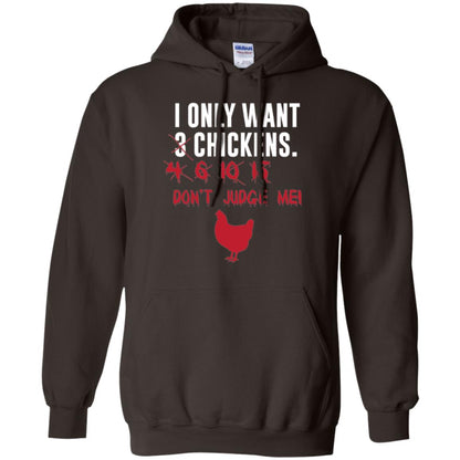 Funny Chichken Lovers T-shirt I Only Want 3 Chickens Or Dark Chocolate