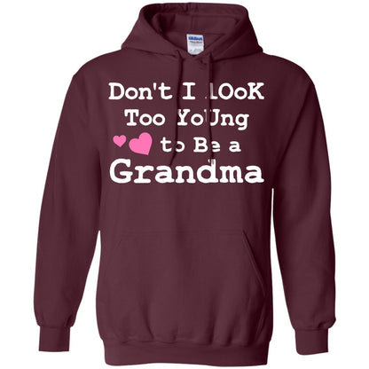 Don't I Look Too Young To Be A Grandma Shirt Maroon