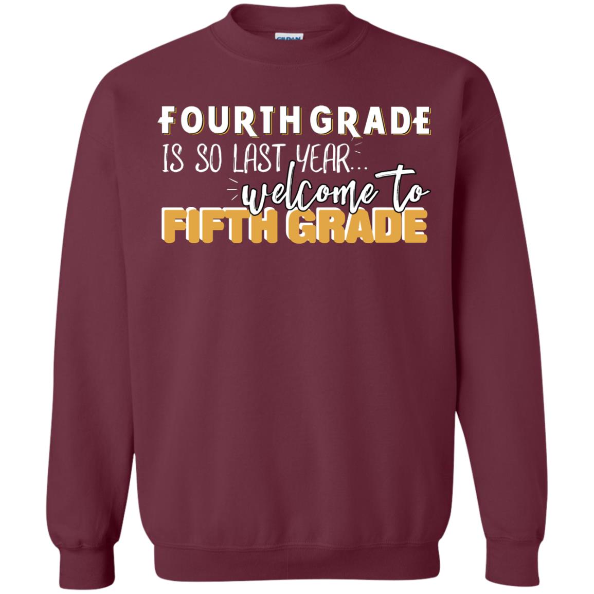 Fourth Grade Is So Last Year Welcome To Fifth Grade Back To School 2019 Shirt Maroon
