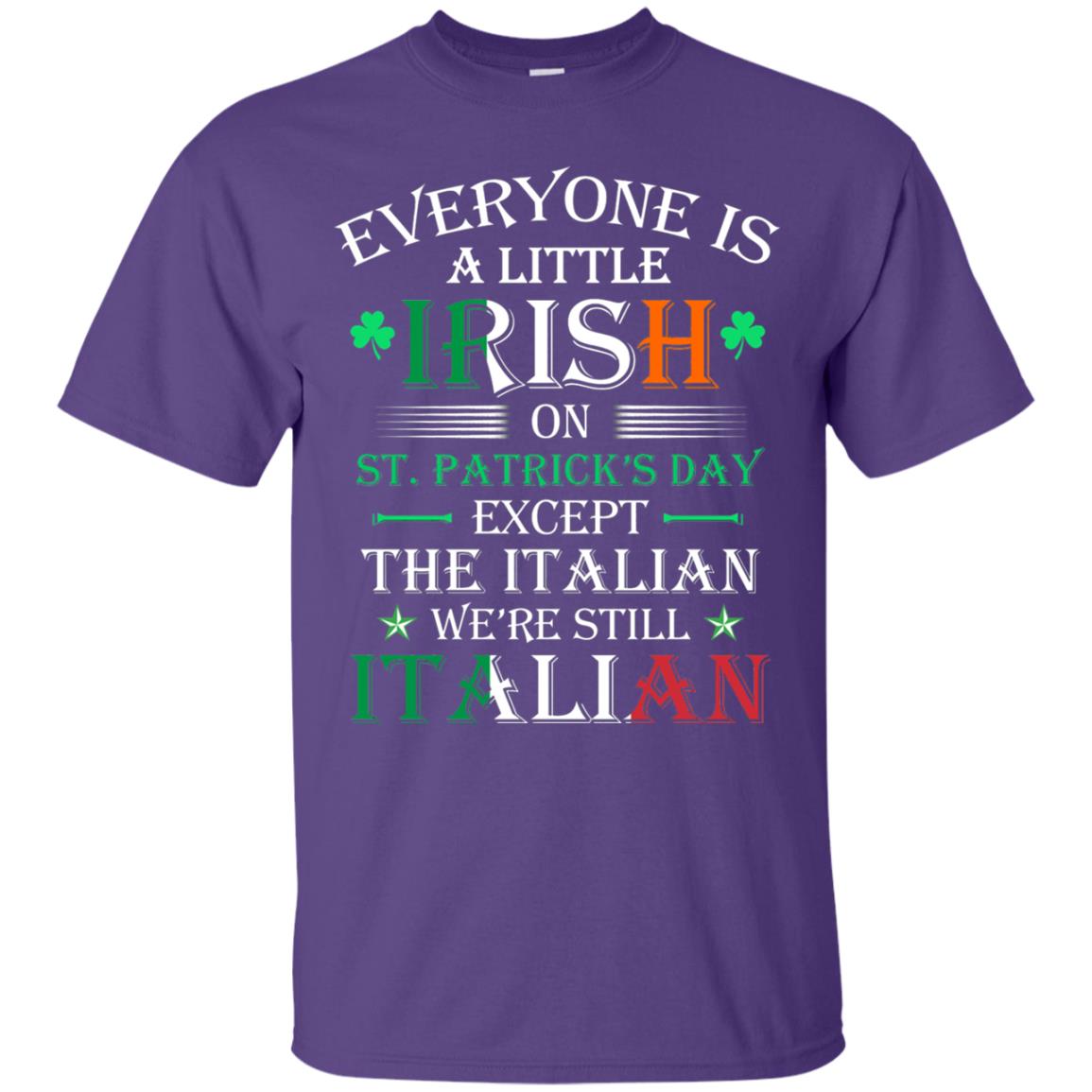We_re Still Italian On St. Patricks Day T-shirt Purple