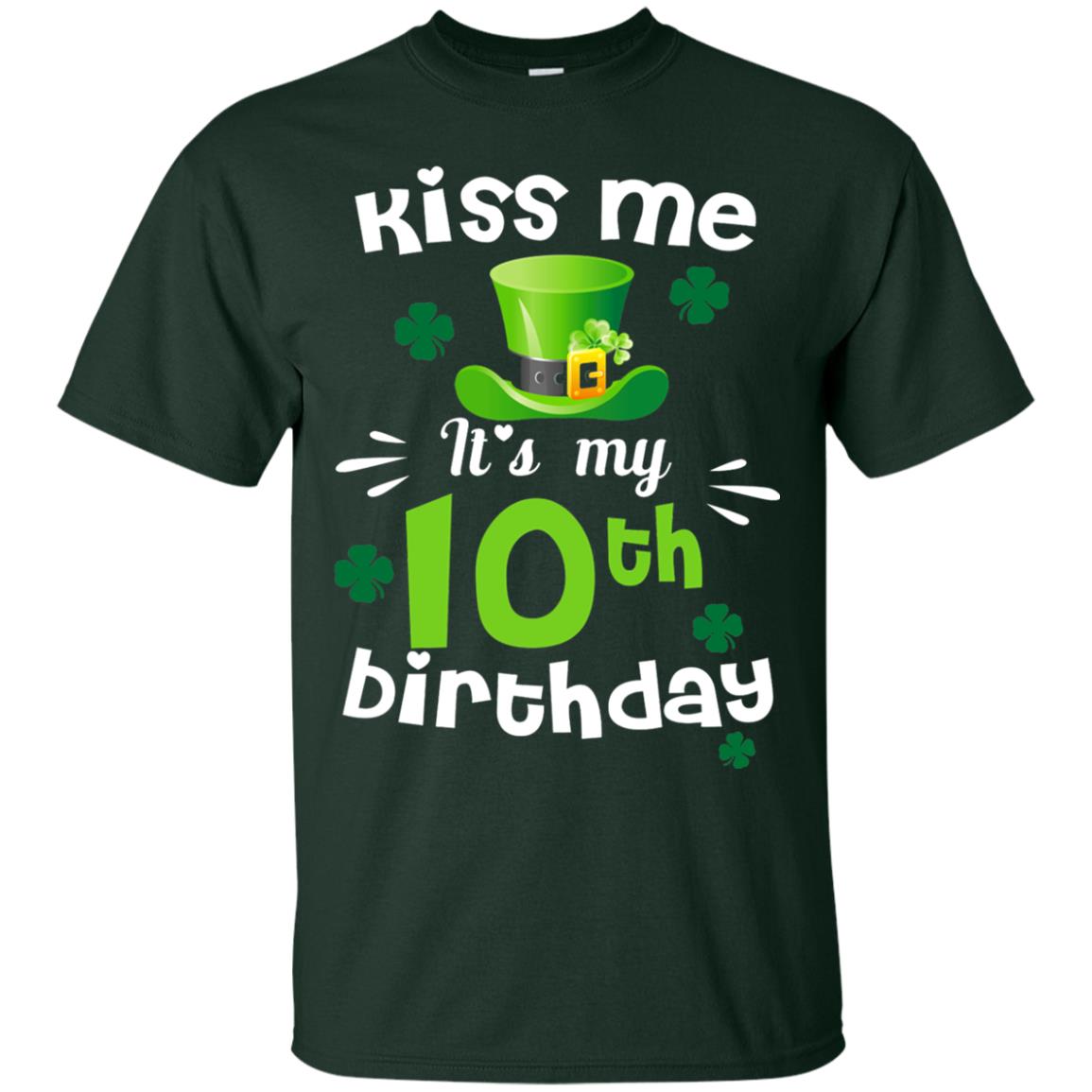 Kiss Me It_s My 10th Birthday Patrick_s Day T-shirt Forest