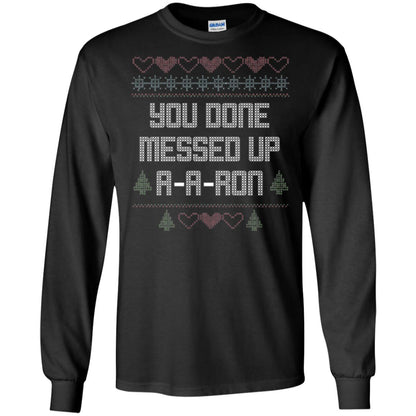 Funny Christmas T-shirt You Done Messed Up A - A - Ron Black