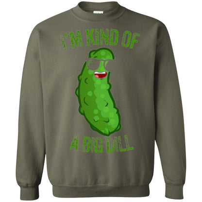 Funny Pickle T-shirt I_m Kind Of A Big Dill Military Green